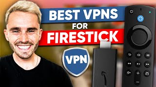 Best VPN for Firestick in 2025: Top 3 Providers For Streaming!