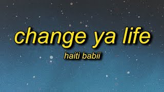 Haiti Babii - Change Ya Life (Lyrics)