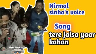 Tere Jaisa Yaar Kaha Song Cover by Nirmal Sanu Sinha