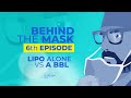 Behind The Mask S1 Episode 6 - Differences between a Liposuction alone and a BBL.