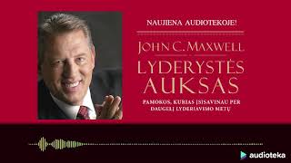 LYDERYSTĖS AUKSAS. John C. Maxwell audioknyga | Audioteka.lt