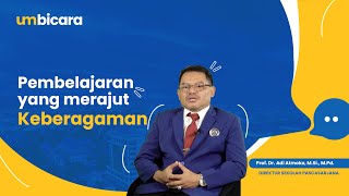 UM Bicara | Merajut Keberagaman dalam Pendidikan -  Prof. Dr. Adi Atmoko, M.Si., M.Pd.