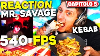 REACTION a MR. SAVAGE con 540 FPS in CLASSIFICATA MANGIANDO KEBAB !!