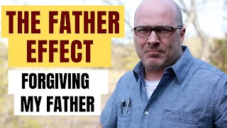 FREE! The Father Effect 60 Minute Movie! Forgiving My Absent Father For Abandoning Me