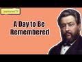 A Day to Be Remembered || Charles Spurgeon - Volume 46: 1900