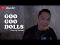 GOO GOO DOLLS - IRIS {COVER BY JHON LBF}