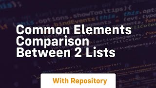 common elements comparison between 2 lists