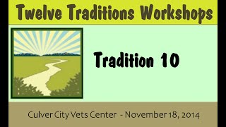 10 - Traditions Workshop  (2014) OUTSIDE ISSUES (Tradition #10)