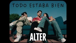 ALTER - Todo estaba bien