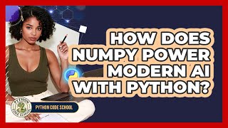 How Does NumPy Power Modern AI With Python? - Python Code School