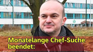 Monatelange Chef-Suche beendet: