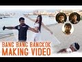 Bang Bang Bangkok Song Making Video - DSP turns "Choreographer" -  Kumari 21F