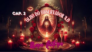 2 Cap. Olho do Observador 4.0 - Espelho da Maria Quitéria