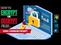 How to Encrypt & Decrypt Files Or Folders Using Command prompt