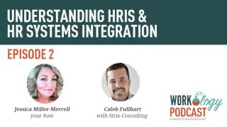 Ep 2   Understanding HR Tech Systems Integration