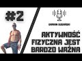 #2 DAMIAN BUGAŃSKI O AKTYWNOŚCI FIZYCZNEJ