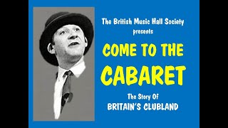 Come To The Cabaret - The Story Of Britain's Clubland - as told by Freddie (Parrot Face) Davies