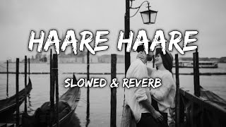 Hare Hare (Hum to dil se hare) - Sharique Khan [Slowed & Reverb] - Lonely Lofi