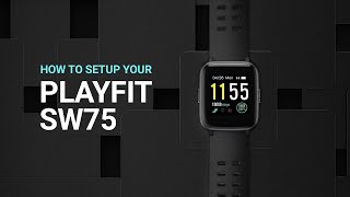 How to setup your PLAYFIT SW75