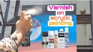 The best way to protect your Acrylic Painting + How to apply Varnish and Store Painting