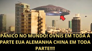 PÂNICO NO MUNDO! OVNIS EM TODA A PARTE EUA ALEMANHA CHINA EM TODA PARTE!!!!