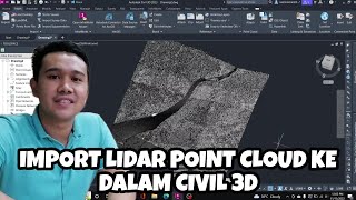 Import LIDAR Point Cloud ke dalam Civil 3D