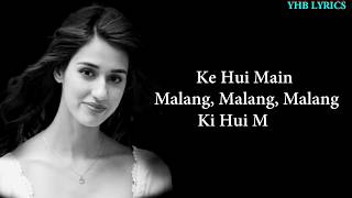 Hui Malang (Lyrics)Song |  Asees Kaur | Malang | Aditya R K, Disha P, Anil K, Kunal K |  yhb lyrics