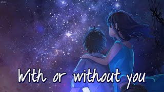 Nightcore - With or Without You (Chris James) - (Lyrics)