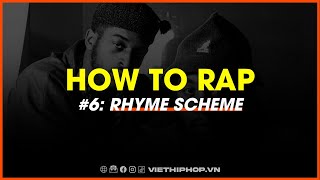 Rhyme scheme - Sơ đồ gieo vần | HOW TO RAP #6