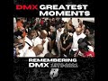 DMX GREATEST MOMENTS @RuffRydersEntertainment