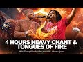 4 HOURS HEAVY CHANT & TONGUES OF FIRE || MIN. THEOPHILUS SUNDAY & MIN. ABBEY OJOMU | SOAKING WORSHIP