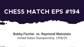 Bobby Fischer vs Raymond Weinstein | United States Championship (1958/59)