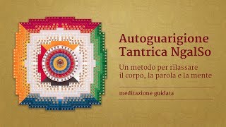 Meditazione guidata con piano - Autoguarigione Tantrica NgalSo