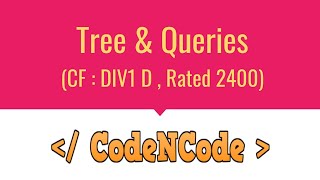 L03 : Tree and Queries Part 2 | Queries On Tree | CodeNCode
