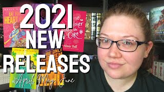 2021 New Releases (April, May, June)