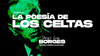 3- La POESÍA de los CELTAS por Jorge Luis Borges [Conferencia, 1963]