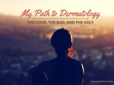 My Path to Dermatology My Path to Dermatology