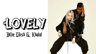 Billie Eilish & Khalid - Lovely [Lyrics Video] 🎶