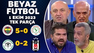 Beyaz Futbol 1 Ekim 2023 Tek Parça / Fenerbahçe 5-0 Çaykur Rizespor / Konyaspor 0-2 Beşiktaş
