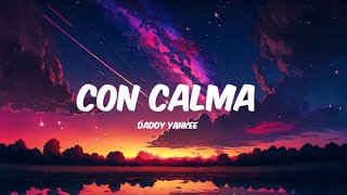 Daddy Yankee - Con Calma | Alaskey Remix | ( Lyrics )