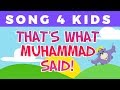 That's What Muhammad (saws) Said | Song for children with Zaky