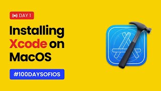 Install Xcode on macOS (Beginner Guide) | #100DaysOfiOS – Day 1