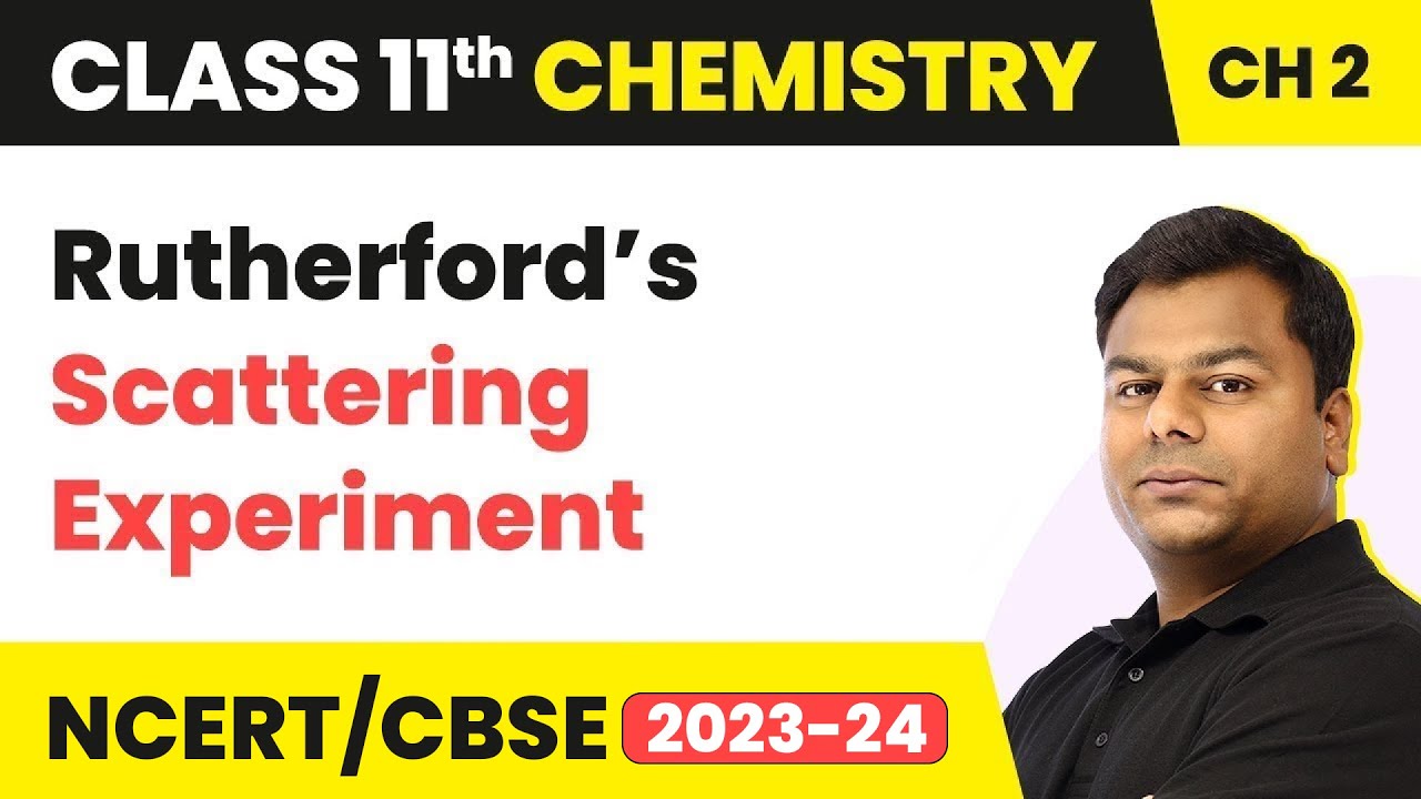 Rutherford’s Scattering Experiment | Class 11 Chemistry Chapter 2 ...