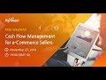 [Webinar] Cash Flow Management for eCommerce Sellers