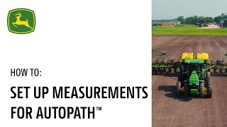 How to Set Up Measurements in AutoPath™ | John Deere Precision Ag