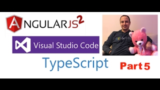 Angular2, Visual Studio Code, TypeScript Course-Part 5