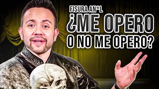 FISURA ANAL: ¿ME OPERO O NO ME OPERO? | LUCAS DE PROCTO