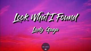 Look What I Found (Lyrics) - Lady Gaga (A Star Is Born Soundtrack)