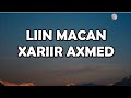 XARIIR AXMED- LIIN MACAN-LYRICS