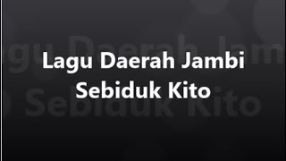 Lagu Daerah Jambi Sebiduk Kito...